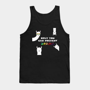 Only you can prevent Drama Tank Top